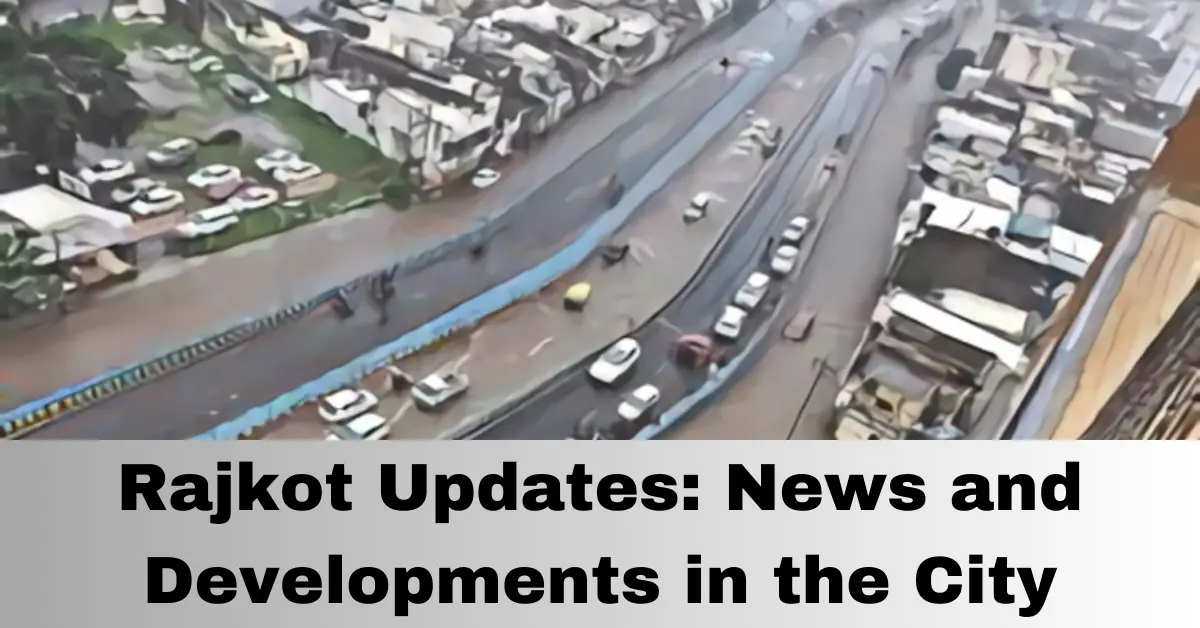 Rajkot Updates: News and Developments in the City